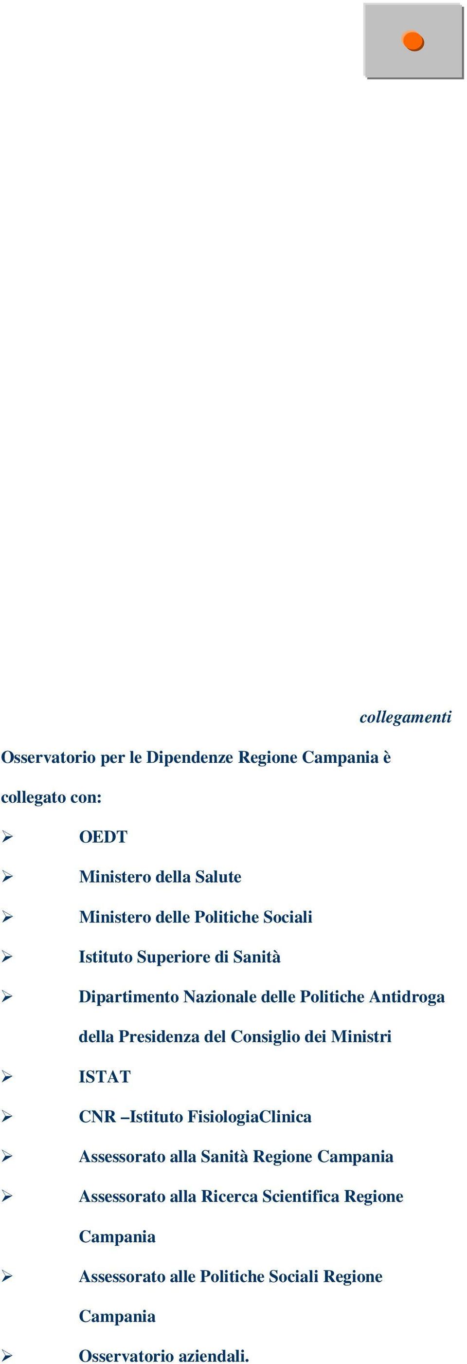 Presidenza del Consiglio dei Ministri ISTAT CNR Istituto FisiologiaClinica Assessorato alla Sanità Regione Campania