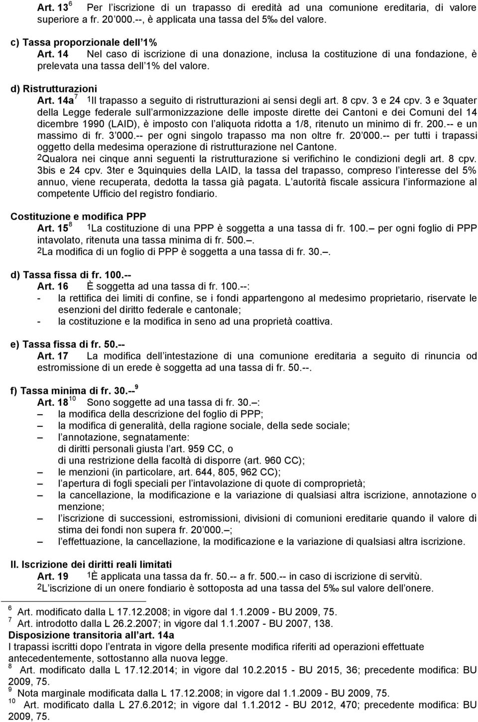 14a 7 1Il trapasso a seguito di ristrutturazioni ai sensi degli art. 8 cpv. 3 e 24 cpv.