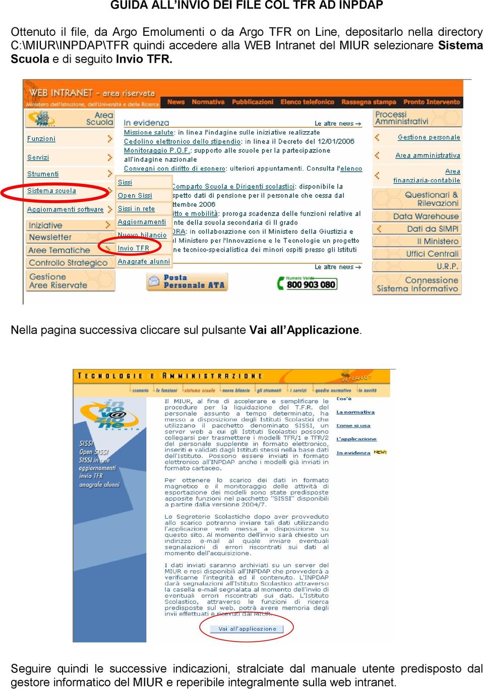 Invio TFR. Nella pagina successiva cliccare sul pulsante Vai all Applicazione.