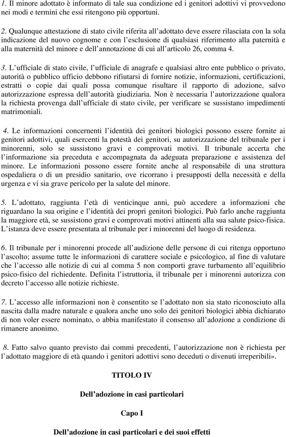 maternità del minore e dell annotazione di cui all articolo 26, comma 4. 3.