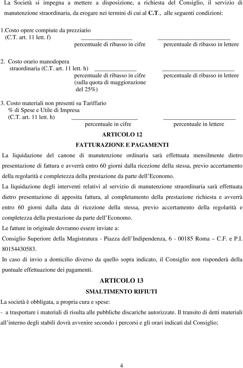 Costo materiali non presenti su Tariffario % di Spese e Utile di Impresa (C.T. art. 11 lett.