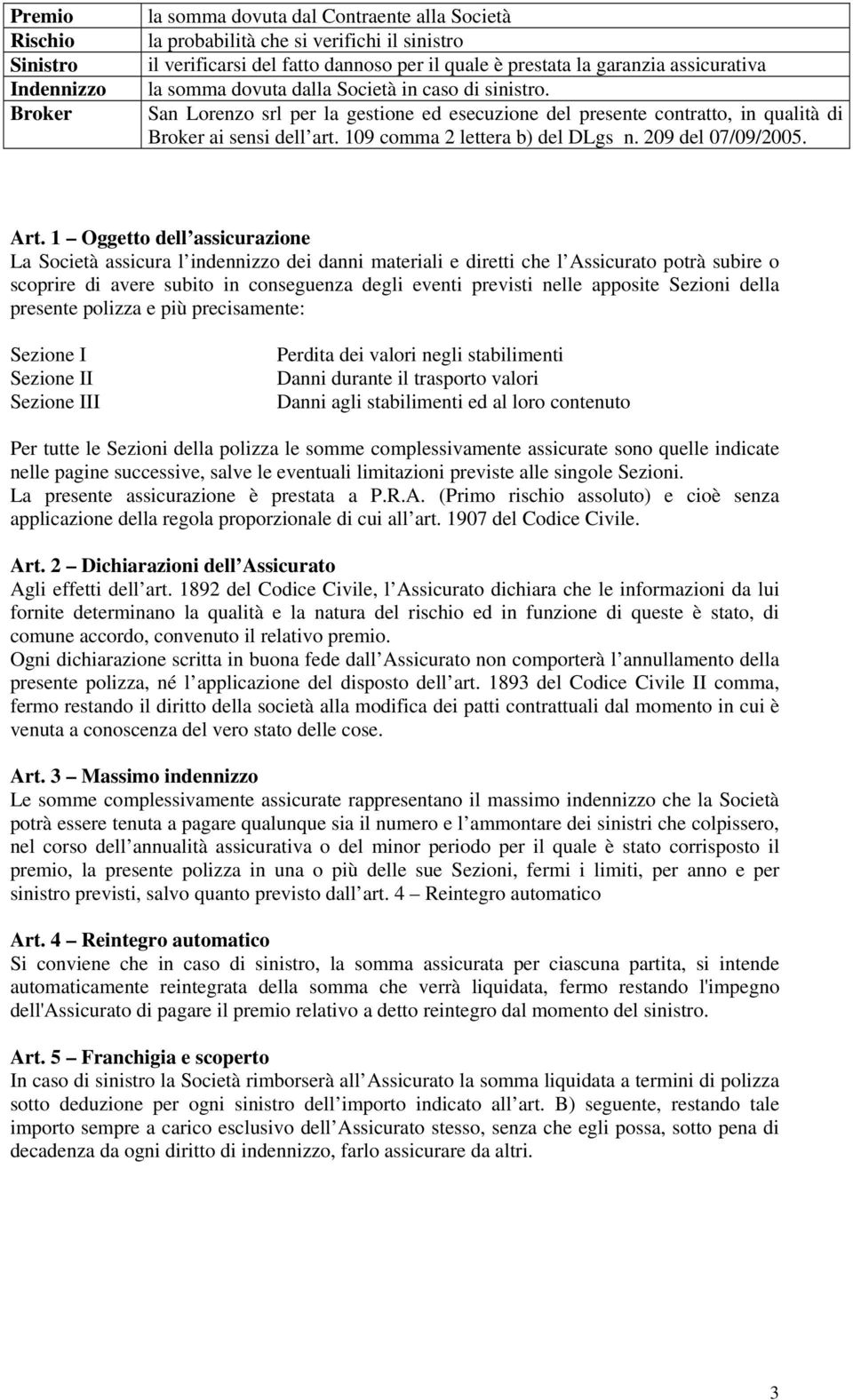 109 comma 2 lettera b) del DLgs n. 209 del 07/09/2005. Art.