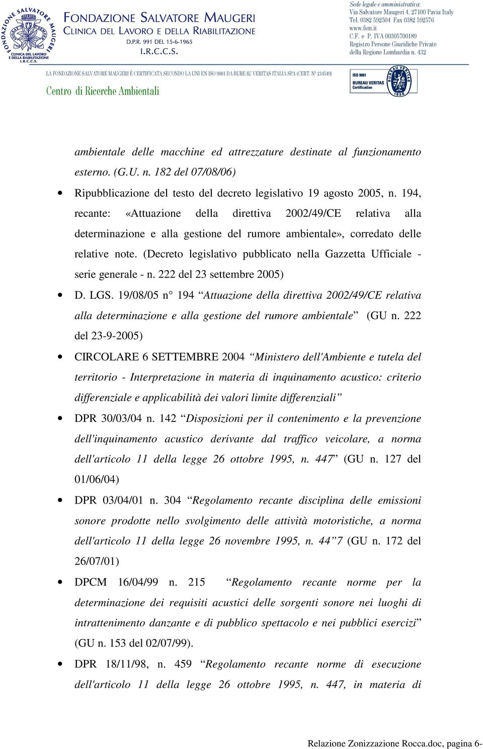 (Decreto legislativo pubblicato nella Gazzetta Ufficiale - serie generale - n. 222 del 23 settembre 2005) D. LGS.