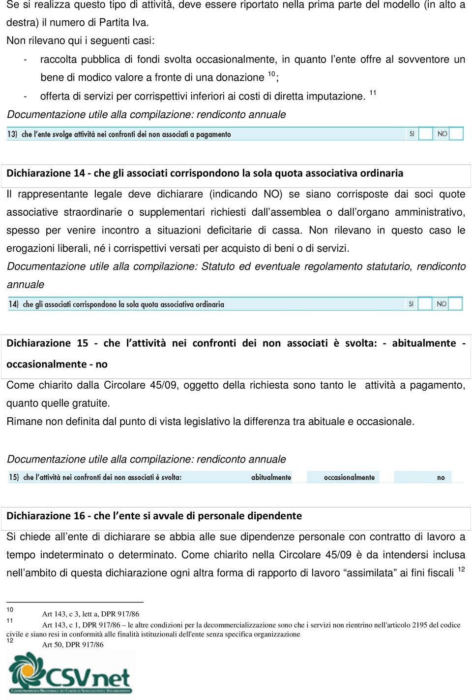 servizi per corrispettivi inferiori ai costi di diretta imputazione.