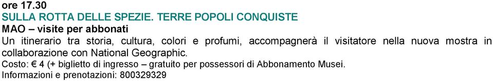 colori e profumi, accompagnerà il visitatore nella nuova mostra in collaborazione con