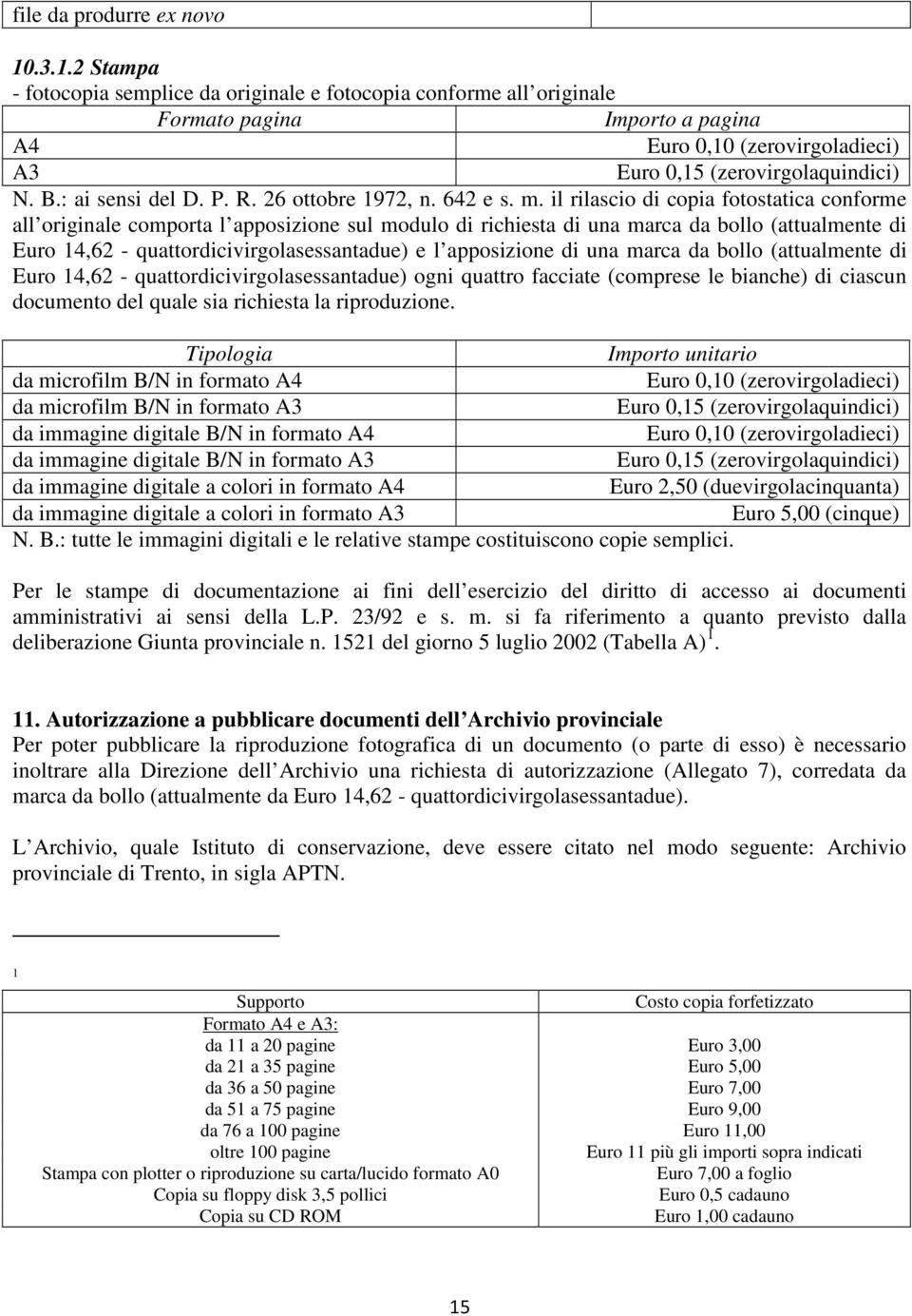 : ai sensi del D. P. R. 26 ottobre 1972, n. 642 e s. m.