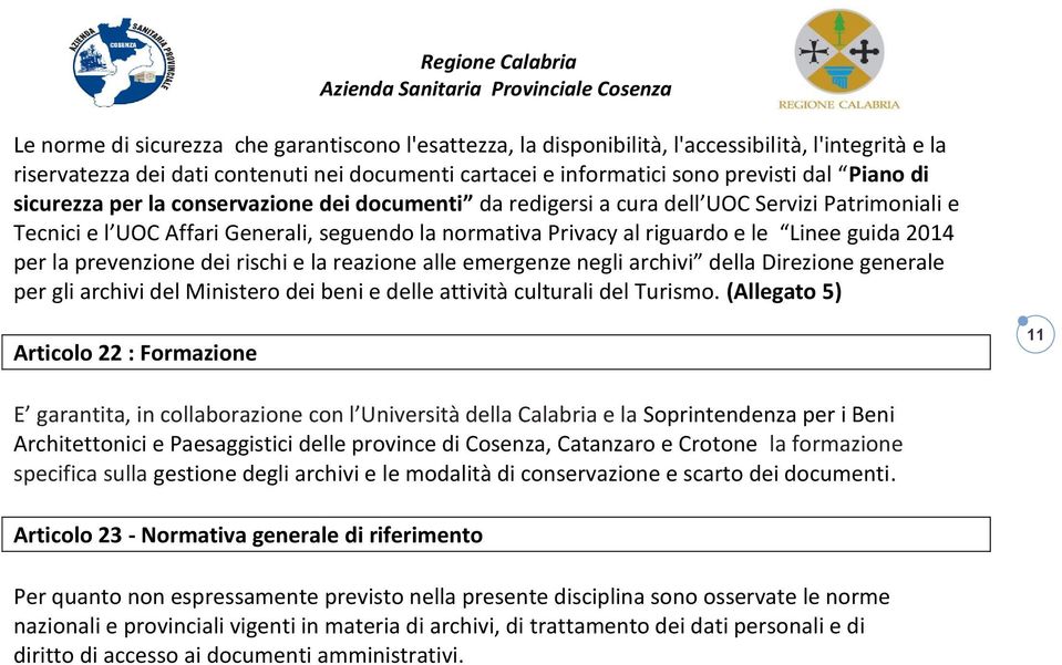 la prevenzione dei rischi e la reazione alle emergenze negli archivi della Direzione generale per gli archivi del Ministero dei beni e delle attività culturali del Turismo.