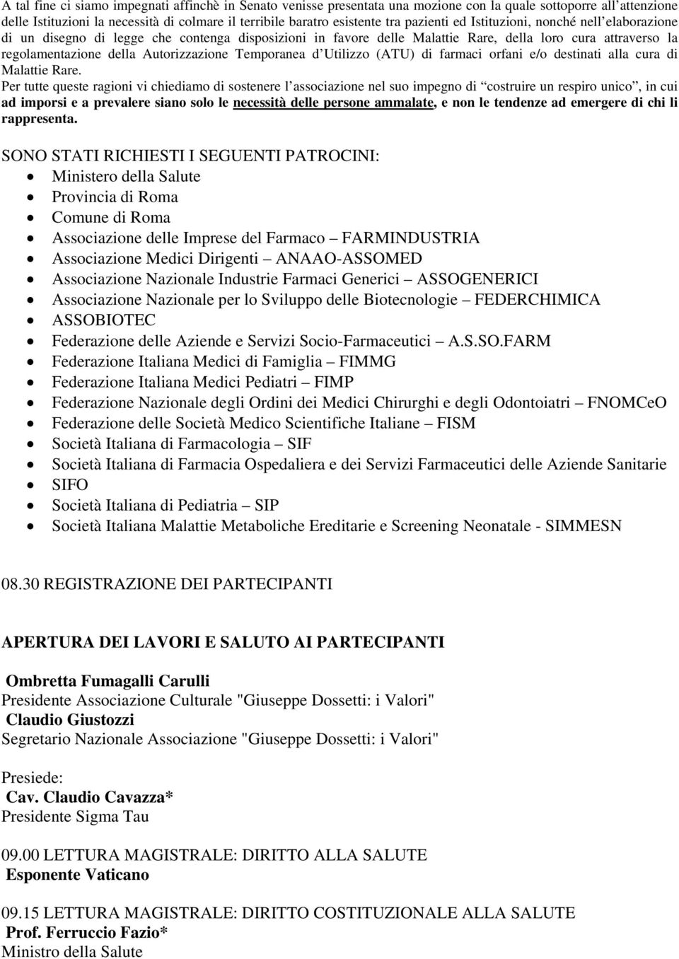 Temporanea d Utilizzo (ATU) di farmaci orfani e/o destinati alla cura di Malattie Rare.