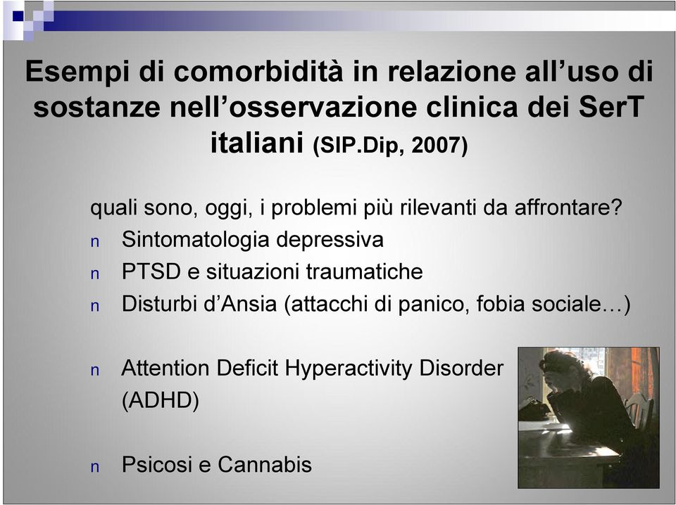 Sintomatologia depressiva PTSD e situazioni traumatiche Disturbi d Ansia (attacchi di