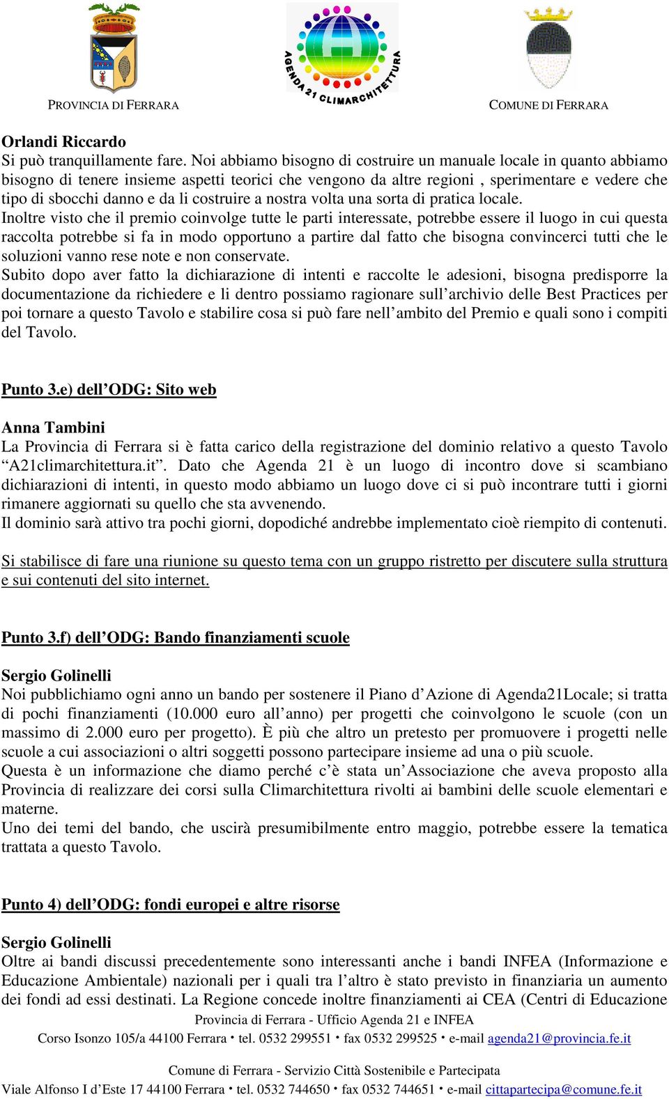 costruire a nostra volta una sorta di pratica locale.