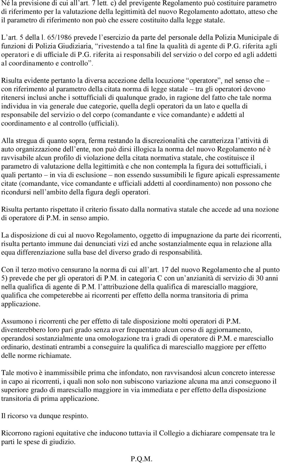 costituito dalla legge statale. L art. 5 della l.