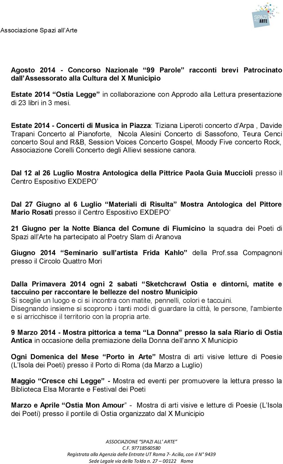 Estate 2014 - Concerti di Musica in Piazza: Tiziana Liperoti concerto d Arpa, Davide Trapani Concerto al Pianoforte, Nicola Alesini Concerto di Sassofono, Teura Cenci concerto Soul and R&B, Session