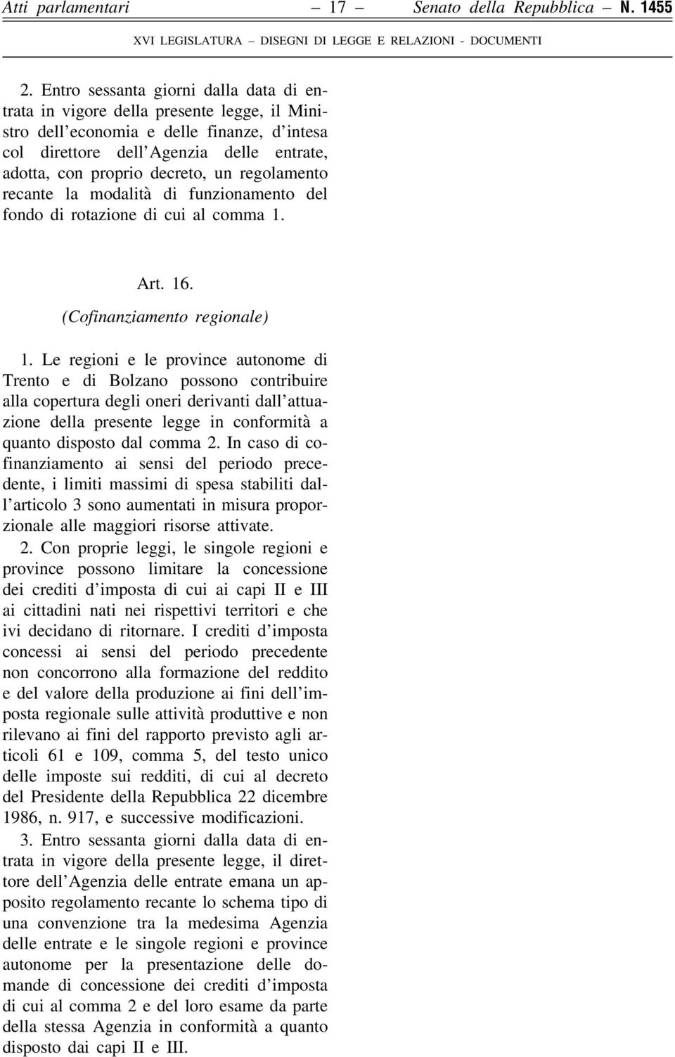 un regolamento recante la modalità di funzionamento del fondo di rotazione di cui al comma 1. Art. 16. (Cofinanziamento regionale) 1.