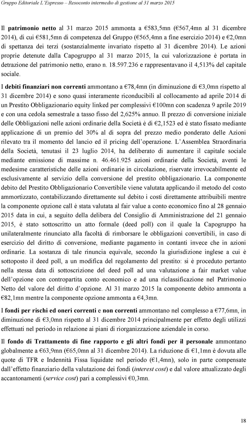 597.236 e rappresentavano il 4,513% del capitale sociale.