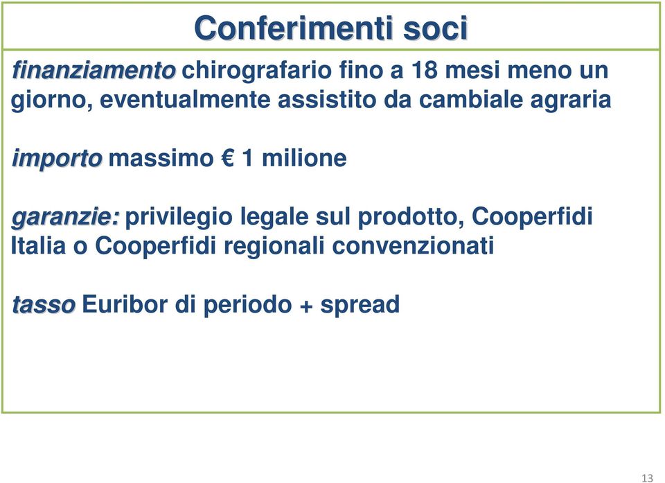 milione garanzie: privilegio legale sul prodotto, Cooperfidi Italia o