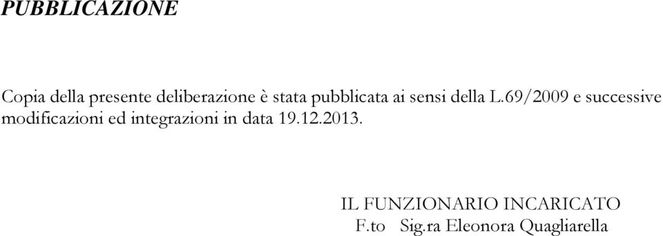 69/2009 e successive modificazioni ed integrazioni in