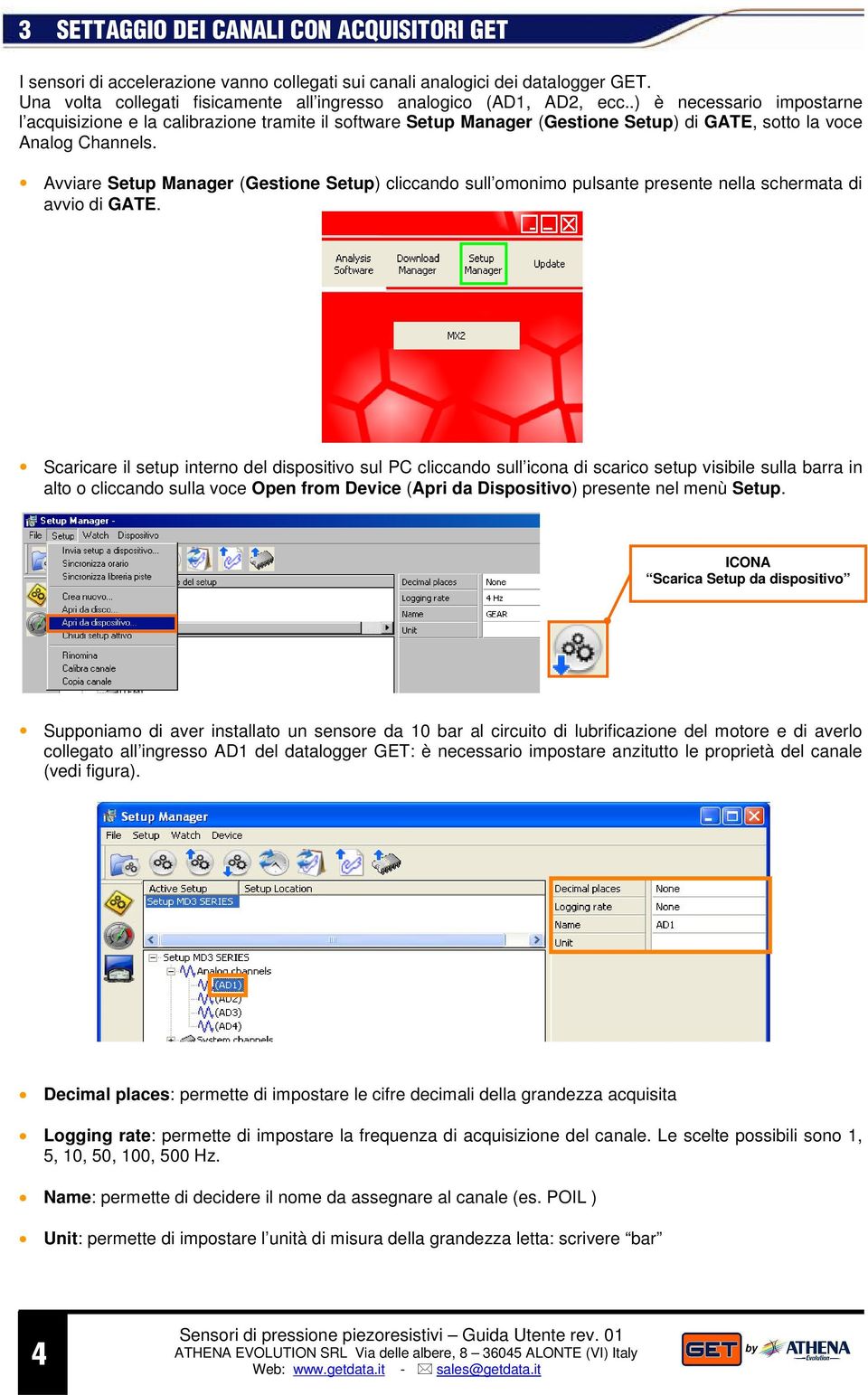 Avviare Setup Manager (Gestione Setup) cliccando sull omonimo pulsante presente nella schermata di avvio di GATE.