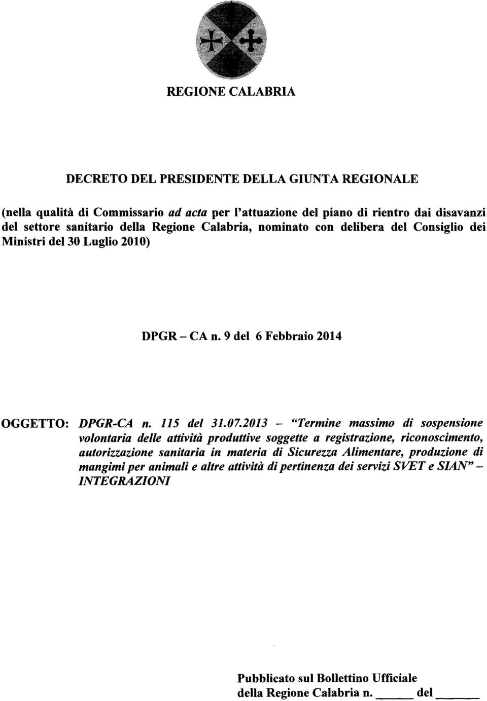 2013 - "Termine massimo di sospensione volontaria delle attivita produttive soggette a registrazione, riconoscimento, autorizzazione sanitaria in materia di Sicurezza