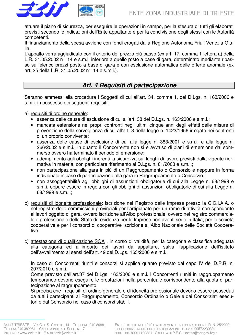 17, comma 1 lettera a) della L.R. 31.05.2002 n 14 e s.m.i.