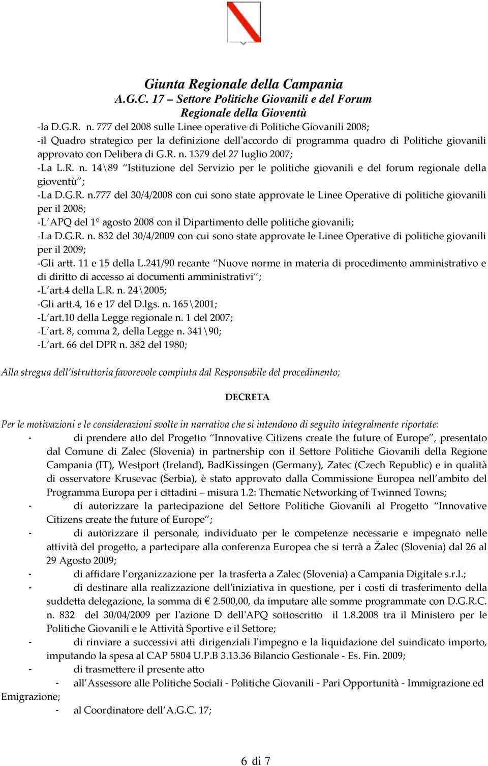 1379 del 27 luglio 2007; -La L.R. n.