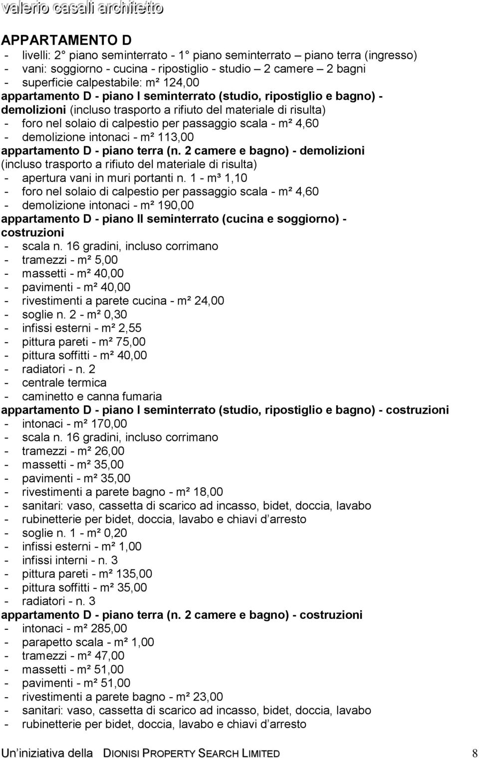 piano terra (n. 2 camere e bagno) - demolizioni - apertura vani in muri portanti n.