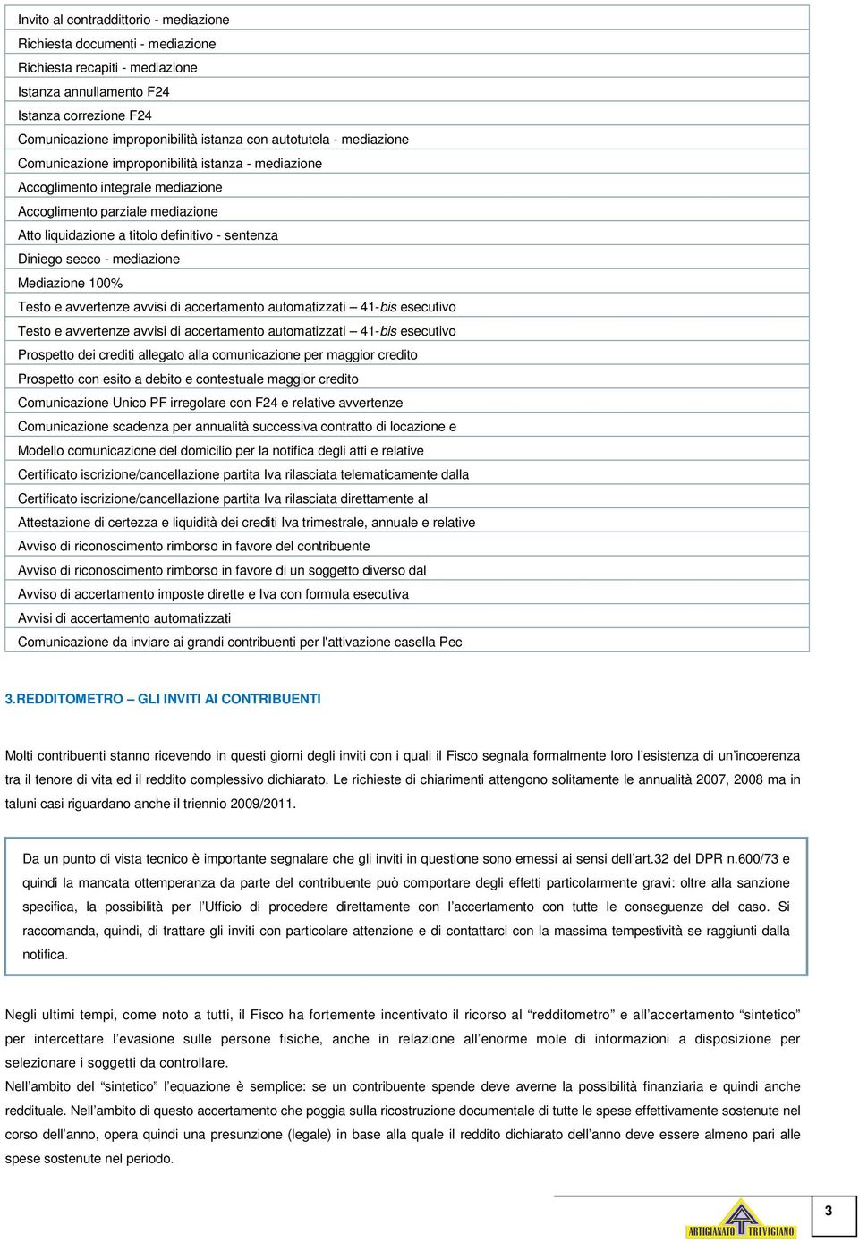 secco - mediazione Mediazione 100% Testo e avvertenze avvisi di accertamento automatizzati 41-bis esecutivo Testo e avvertenze avvisi di accertamento automatizzati 41-bis esecutivo Prospetto dei