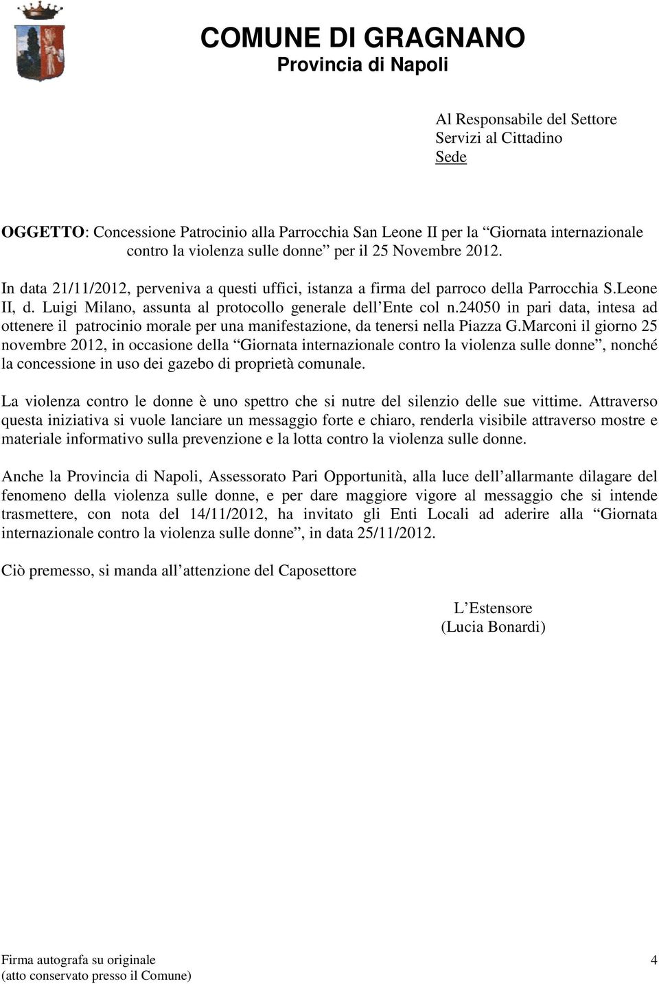 24050 in pari data, intesa ad ottenere il patrocinio morale per una manifestazione, da tenersi nella Piazza G.