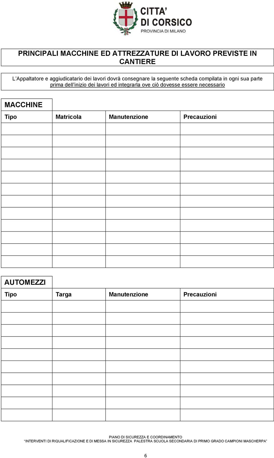 parte prima dell inizio dei lavori ed integrarla ove ciò dovesse essere necessario