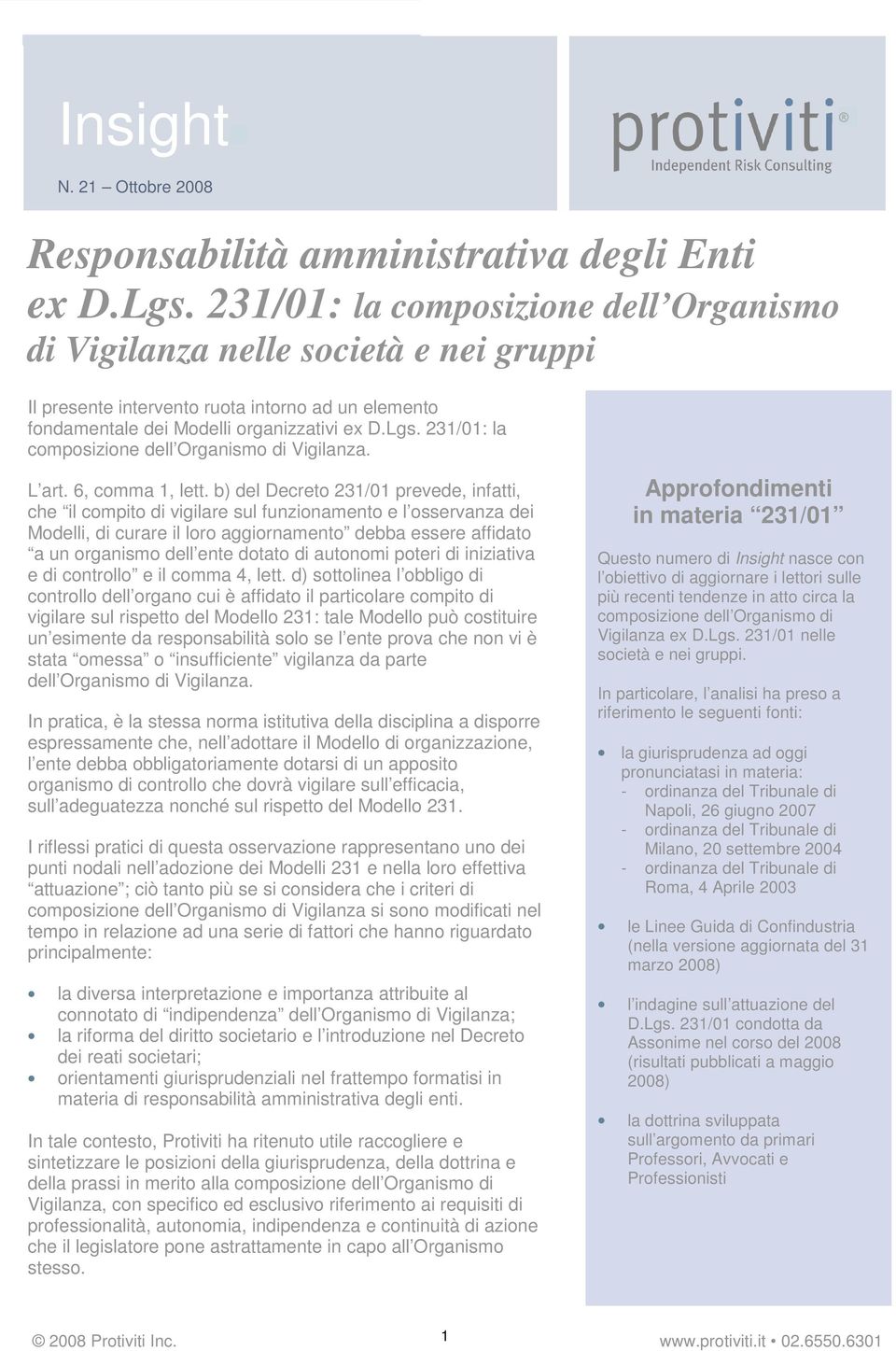 231/01: la composizione dell Organismo di Vigilanza. L art. 6, comma 1, lett.