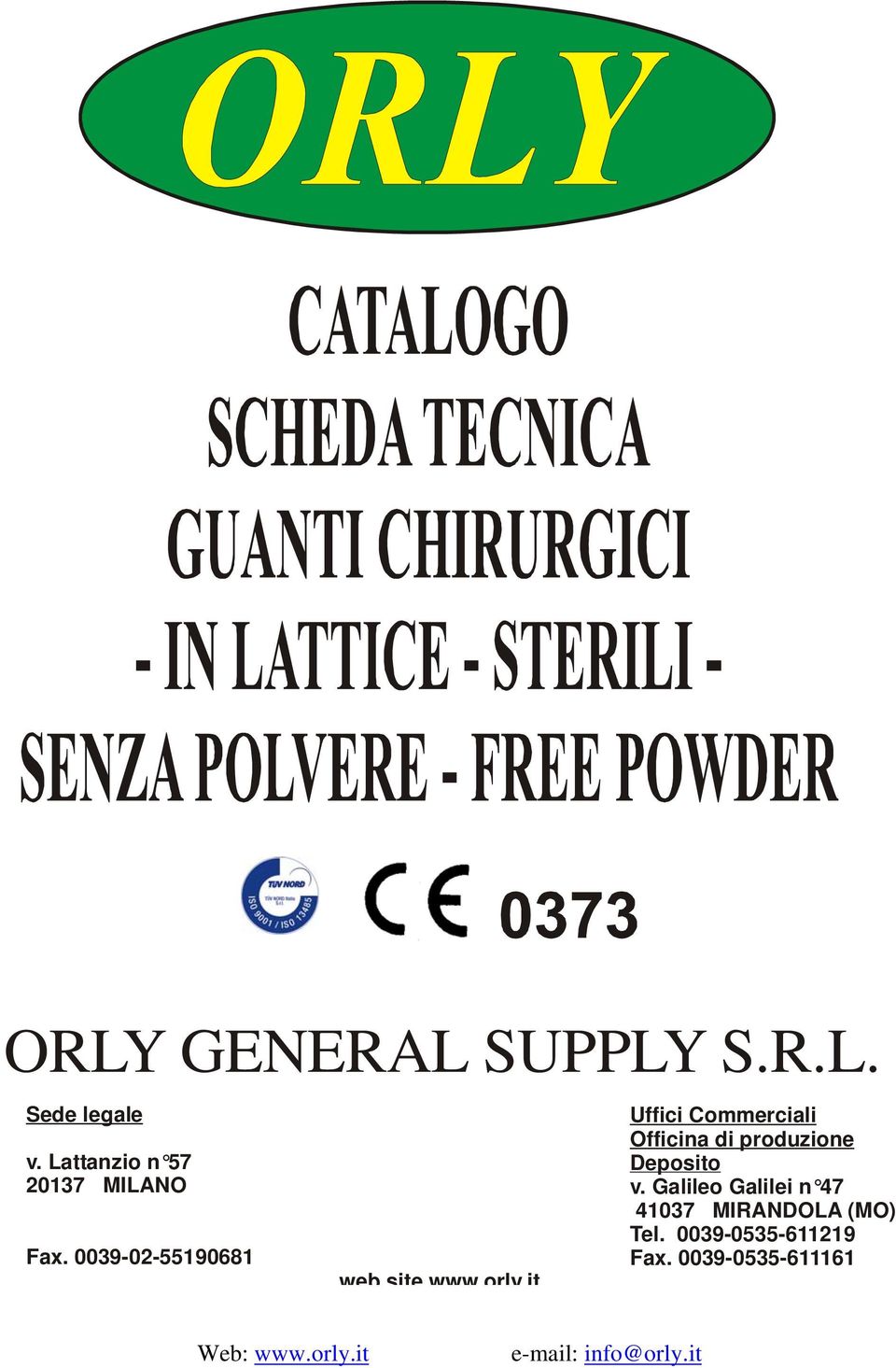 0039-02-55190681 web site www orly it Uffici Commerciali Officina di