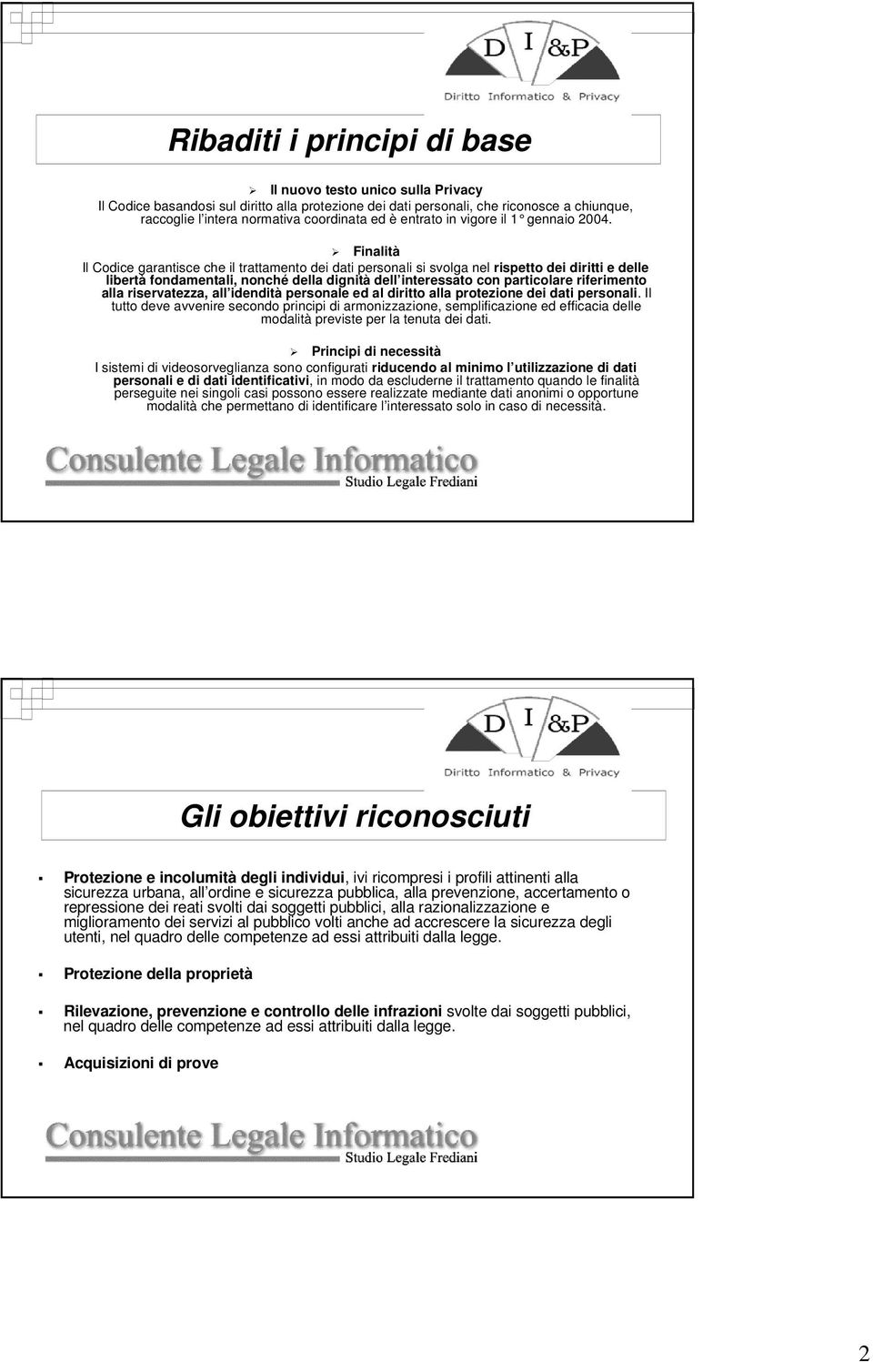 Finalità Il Codice garantisce che il trattamento dei dati personali si svolga nel rispetto dei diritti e delle libertà fondamentali, nonché della dignità dell interessato con particolare riferimento