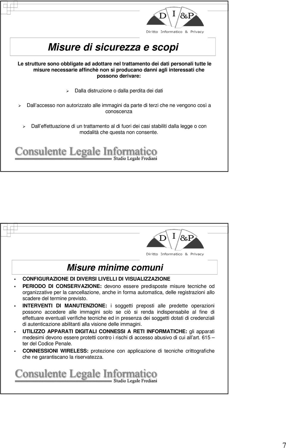 casi stabiliti dalla legge o con modalità che questa non consente.