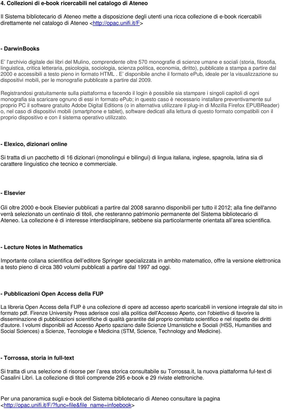 it/f> - DarwinBooks E l'archivio digitale dei libri del Mulino, comprendente oltre 570 monografie di scienze umane e sociali (storia, filosofia, linguistica, critica letteraria, psicologia,