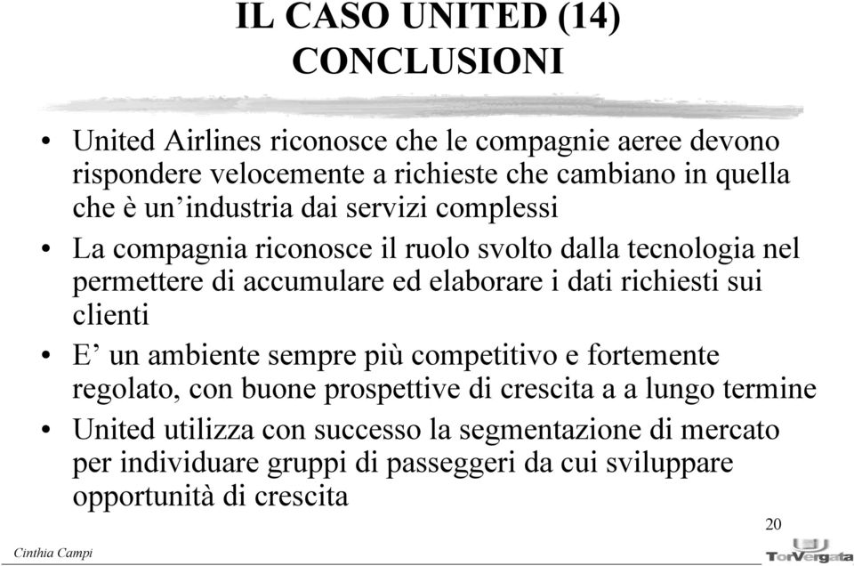 elaborare i dati richiesti sui clienti E un ambiente sempre più competitivo e fortemente regolato, con buone prospettive di crescita a a