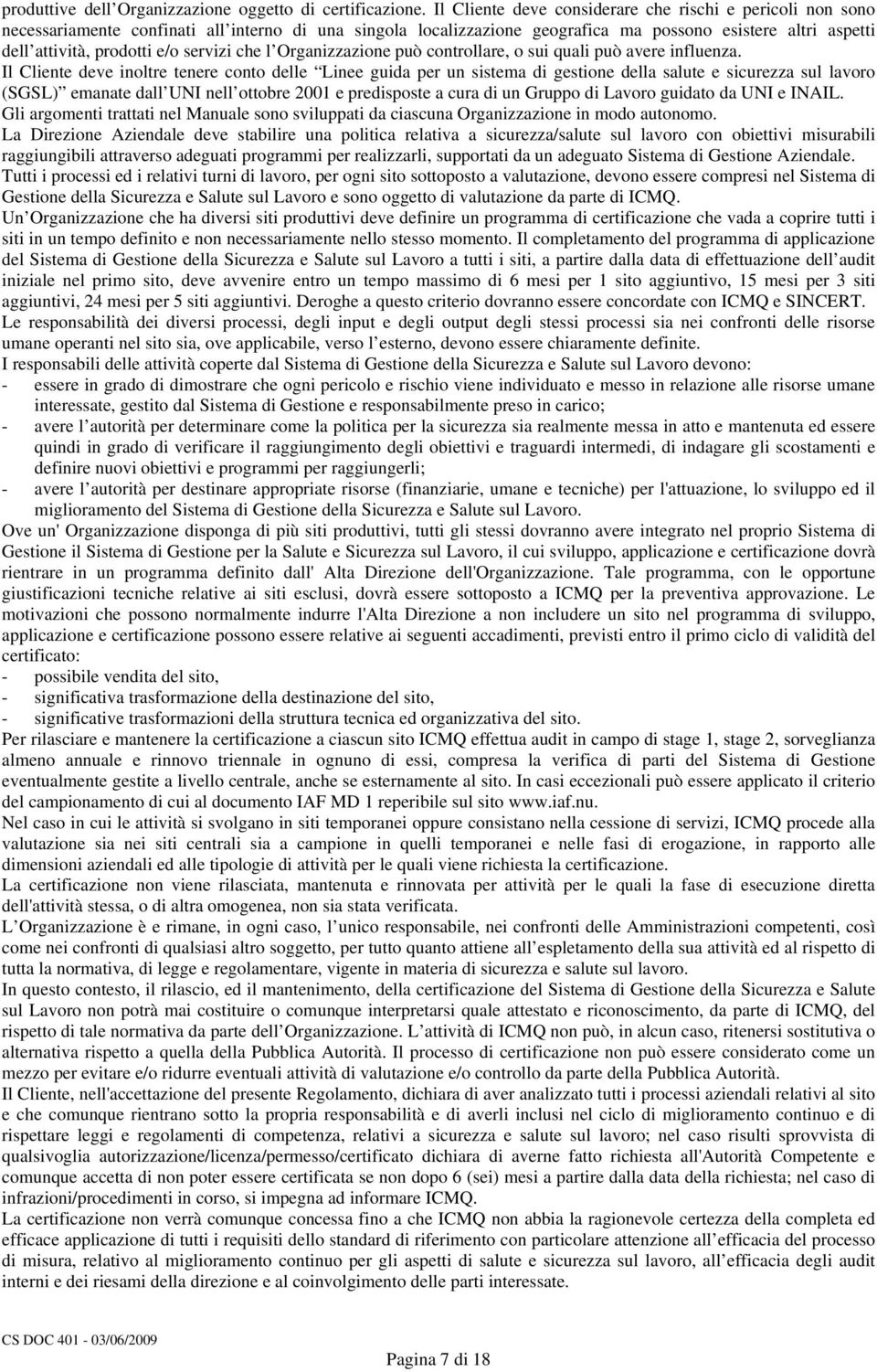 servizi che l Organizzazione può controllare, o sui quali può avere influenza.