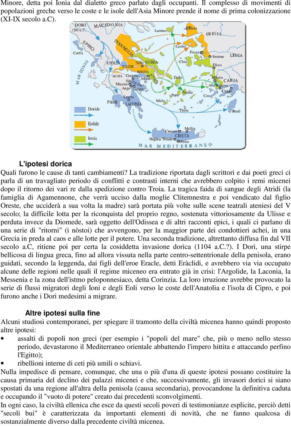 L'ipotesi dorica Quali furono le cause di tanti cambiamenti?