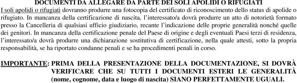 generalità nonché quelle dei genitori.