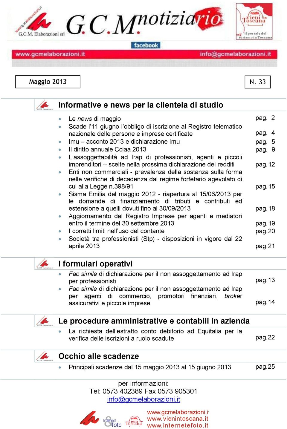 9 L assoggettabilità ad Irap di professionisti, agenti e piccoli imprenditori scelte nella prossima dichiarazione dei redditi pag.