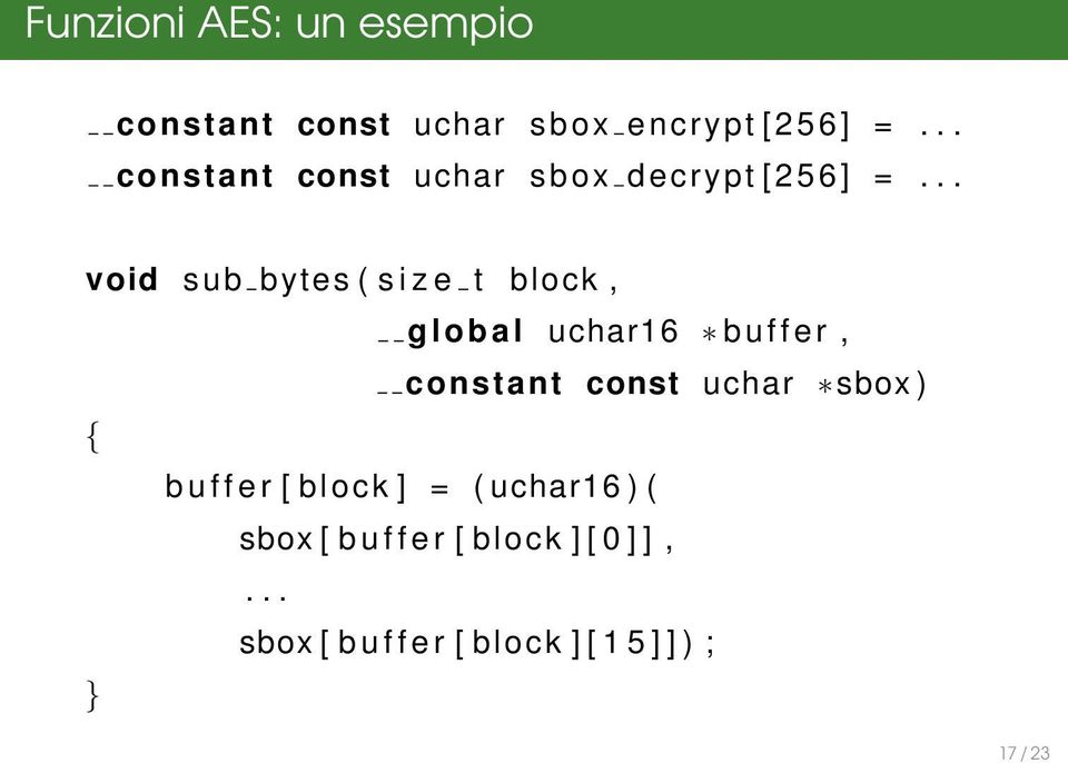 .. void sub bytes ( s i z e t block, g l o b a l uchar16 b u f f e r, constant const