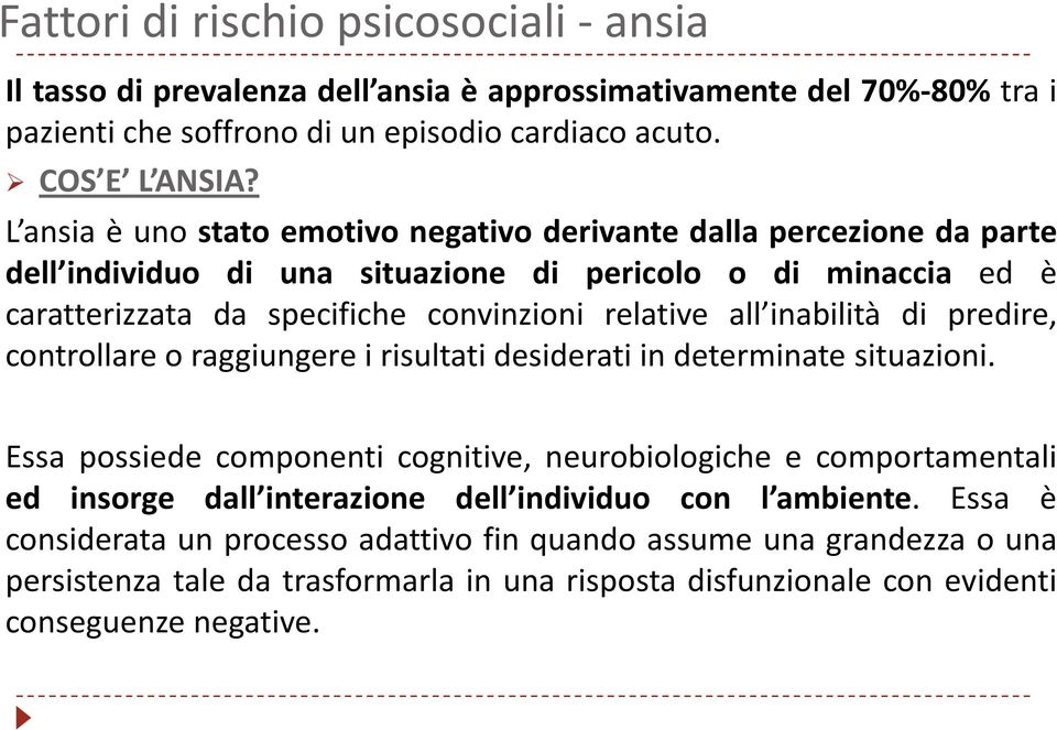 inabilità di predire, controllare o raggiungere i risultati desiderati in determinate situazioni.