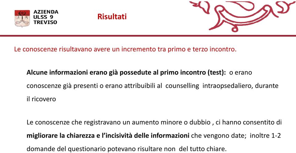 counselling intraopsedaliero, durante il ricovero Le conoscenze che registravano un aumento minore o dubbio, ci hanno