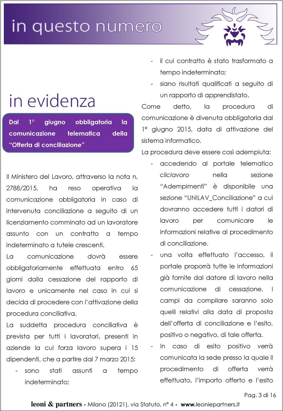 comunicazione obbligatoria in caso di intervenuta conciliazione a seguito di un licenziamento comminato ad un lavoratore assunto con un contratto a tempo indeterminato a tutele crescenti.