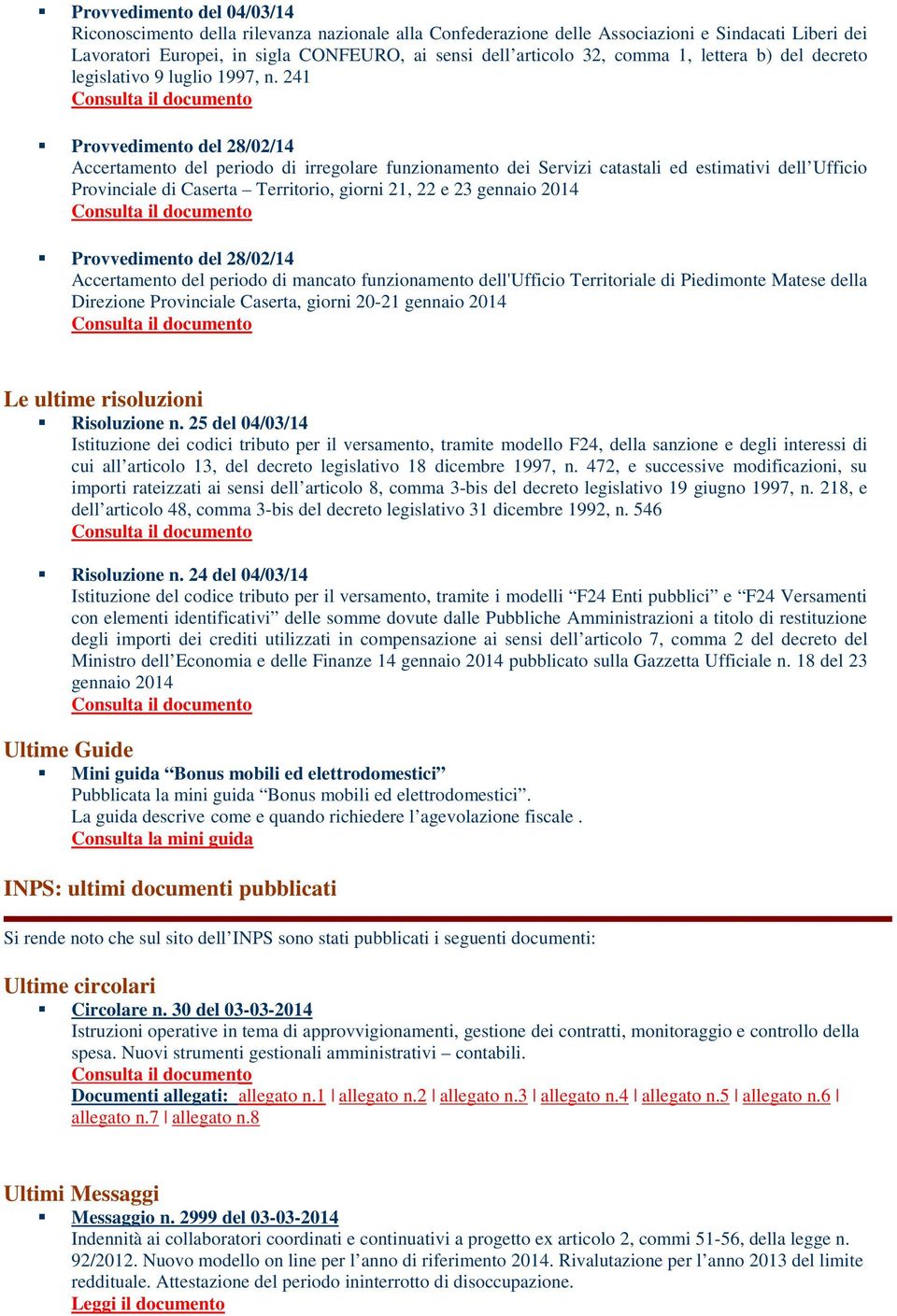 241 Provvedimento del 28/02/14 Accertamento del periodo di irregolare funzionamento dei Servizi catastali ed estimativi dell Ufficio Provinciale di Caserta Territorio, giorni 21, 22 e 23 gennaio 2014