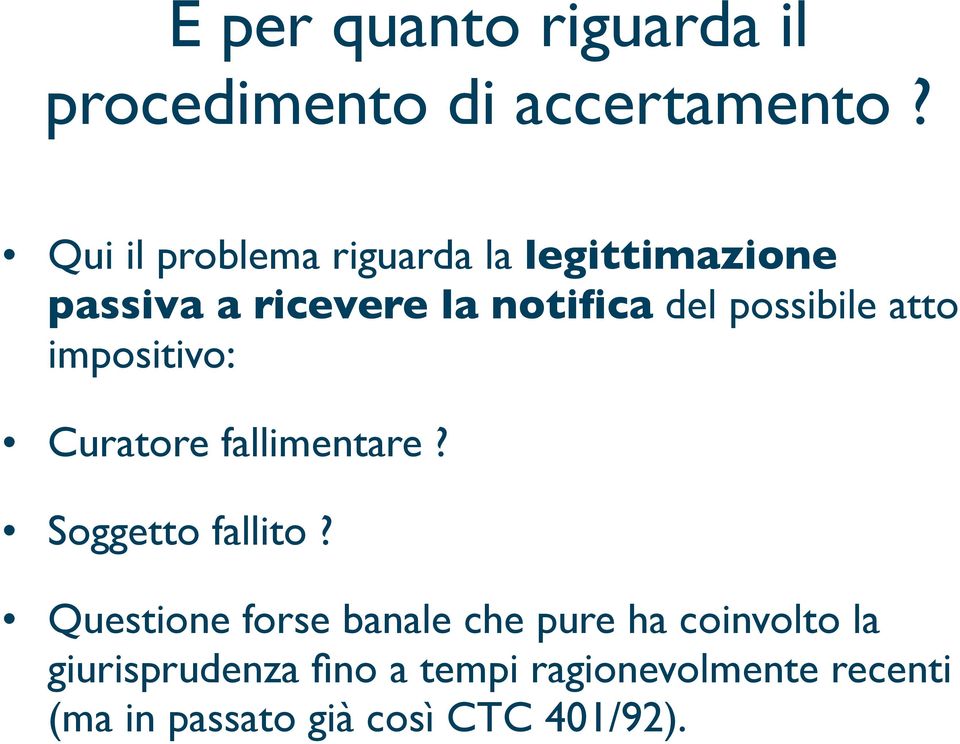 possibile atto impositivo: Curatore fallimentare? Soggetto fallito?