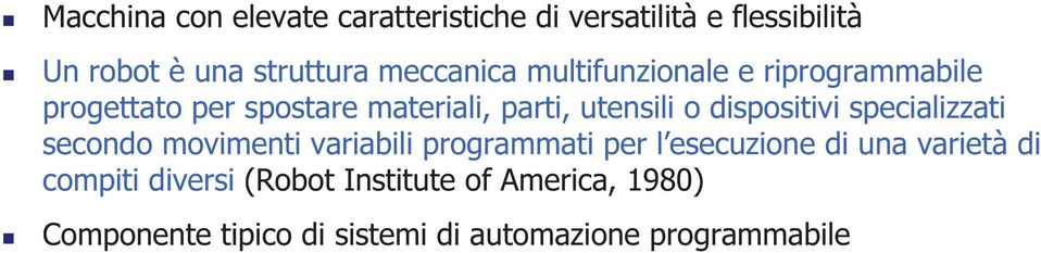 dispositivi specializzati secondo movimenti variabili programmati per l esecuzione di una varietà