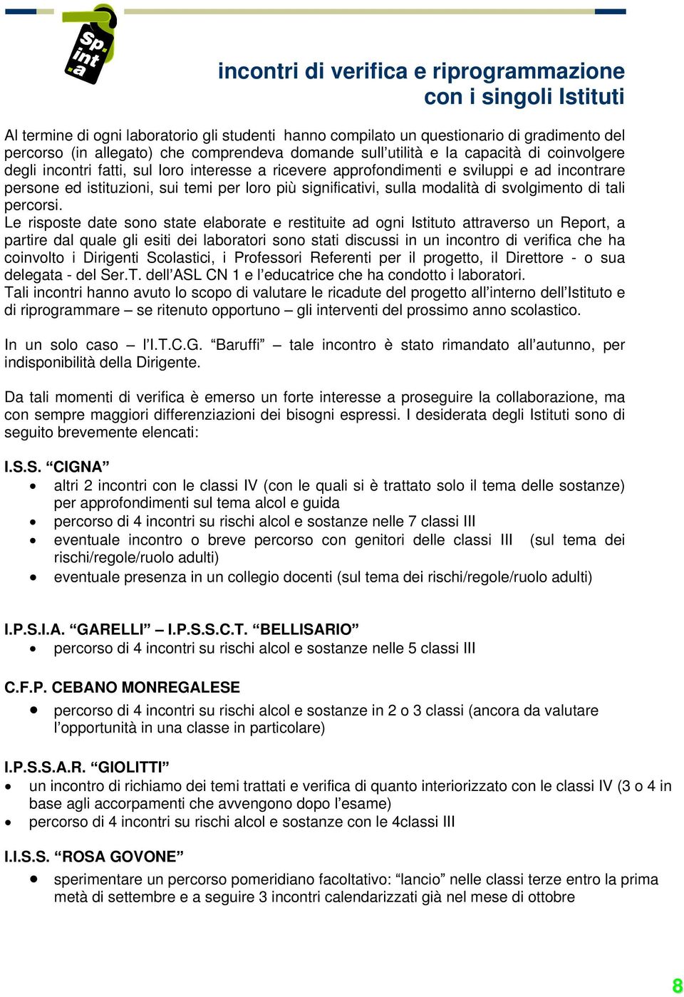 significativi, sulla modalità di svolgimento di tali percorsi.