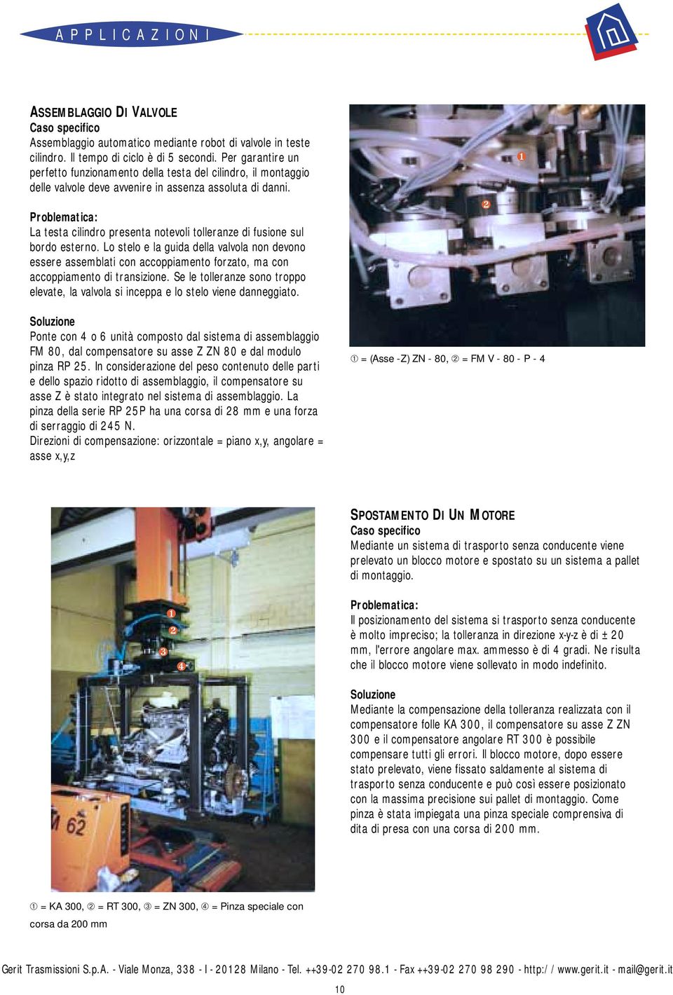 La testa cilindro presenta notevoli tolleranze di fusione sul bordo esterno.