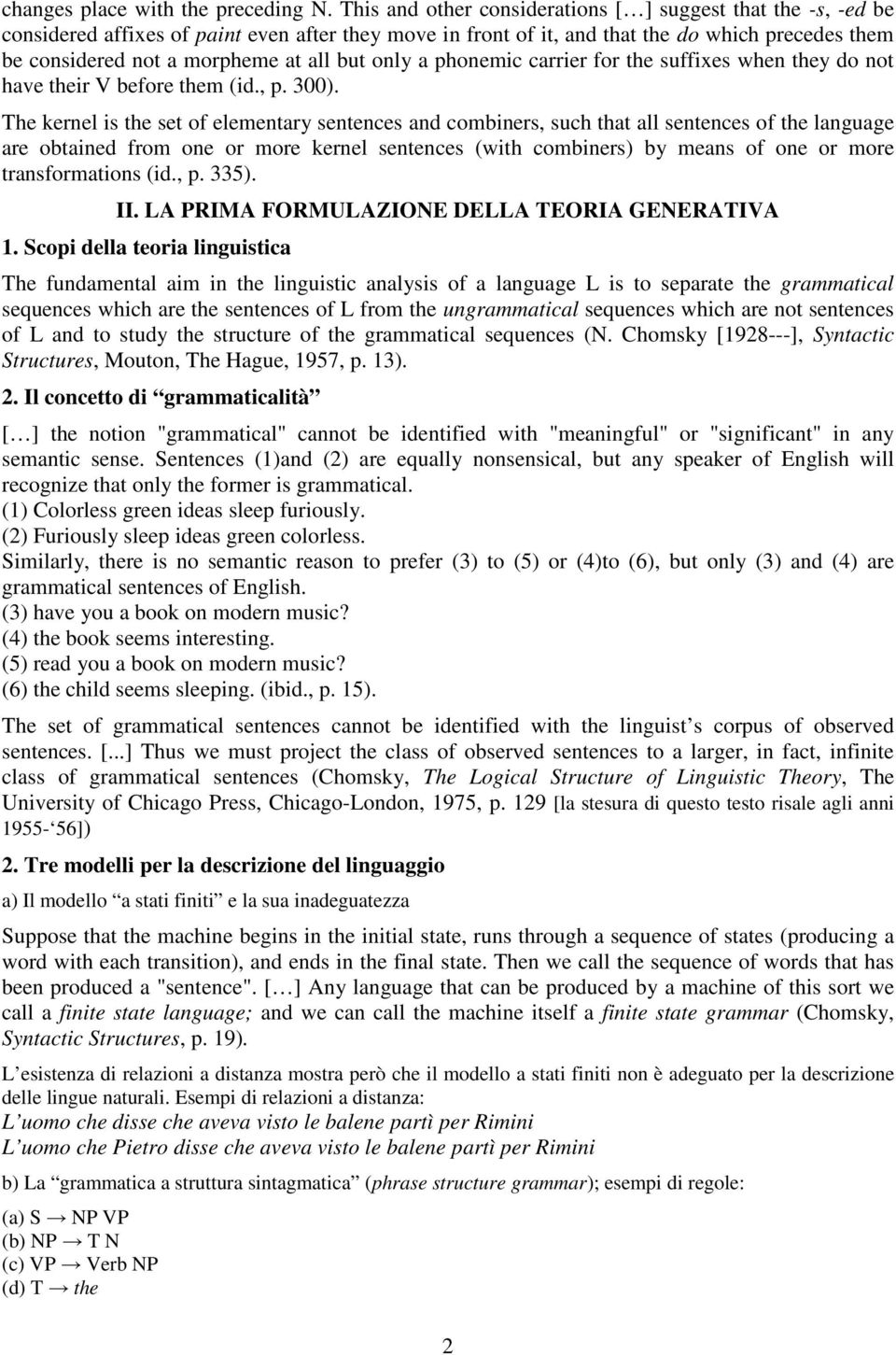 but only a phonemic carrier for the suffixes when they do not have their V before them (id., p. 300).