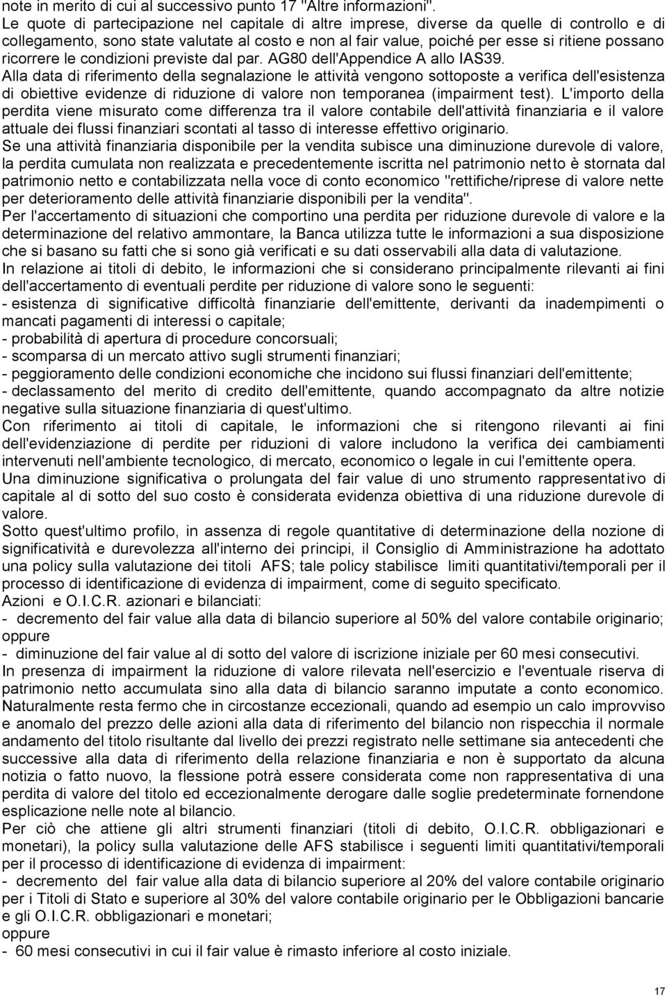 ricorrere le condizioni previste dal par. AG80 dell'appendice A allo IAS39.