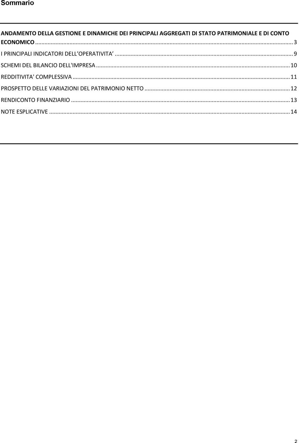 .. 9 SCHEMI DEL BILANCIO DELL'IMPRESA... 10 REDDITIVITA' COMPLESSIVA.